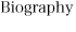 Biography