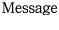 Message
