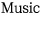 Music